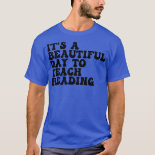Its A Beautiful Day To Teach Reading 2 T-Shirt