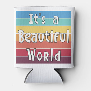 It's a Beautiful World    Can Cooler