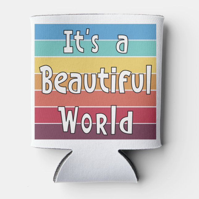 It's a Beautiful World    Can Cooler (Front)