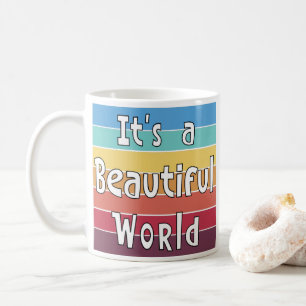 It's a Beautiful World Coffee Mug