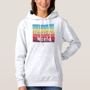 It's a Beautiful World Hoodie