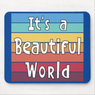 It's a Beautiful World   Mouse Mat