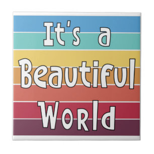 It's a Beautiful World   Tile
