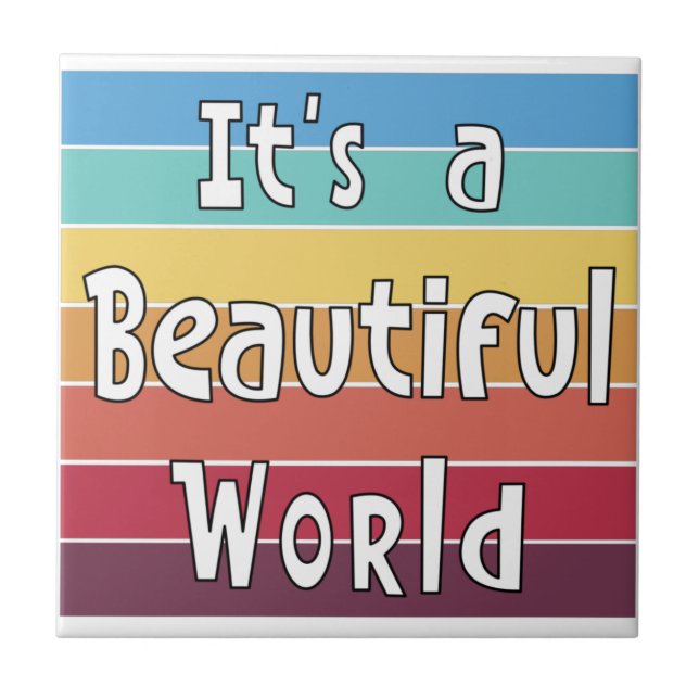 It's a Beautiful World   Tile (Front)