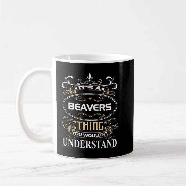 It's A Beavers Thing You Wouldn't Understand Coffee Mug (Left)