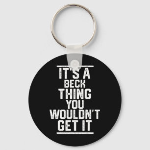It's A Beck Thing You Wouldn't Get It - Family - L Key Ring