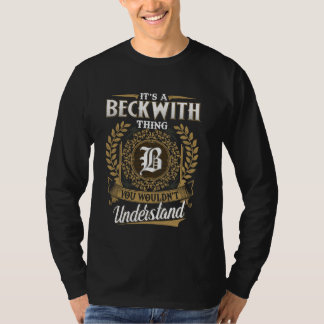 It's A BECKWITH Thing You Wouldn't Understand Name T-Shirt