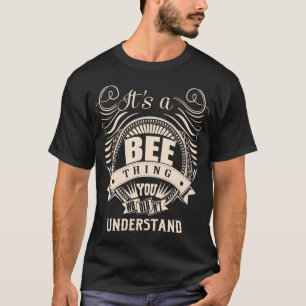 It's a BEE thing you wouldn't understand T-Shirt