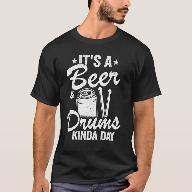 It's A Beer & Drums Kinda Day Percussionist Dad Dr T-Shirt (Front)