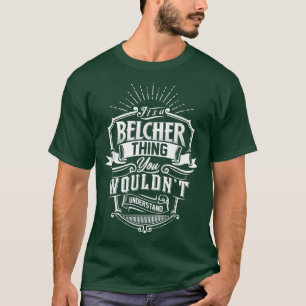 Its A BELCHER Thing You Wouldnt Understand Name Vi T-Shirt