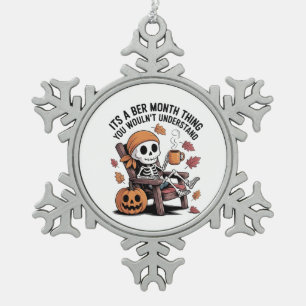 It's a Ber Month Thing You Wouldn't Understand Snowflake Pewter Christmas Ornament