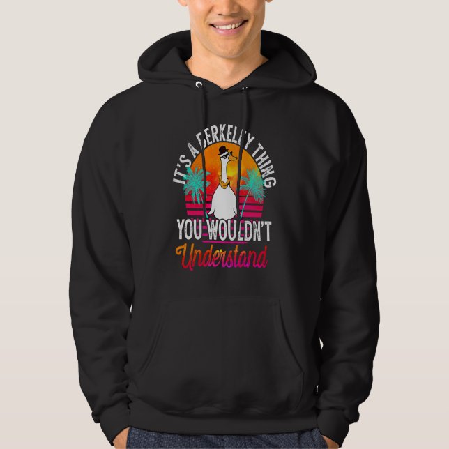 It's A Berkeley Thing You Wouldn't Understand  Ber Hoodie (Front)