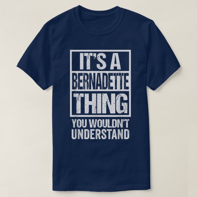 It's A Bernadette Thing You Wouldn't Understand Fi T-Shirt (Design Front)