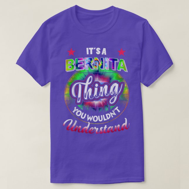 It's A Bernita Thing  Tie Dye 60s 70s Hippie Berni T-Shirt (Design Front)