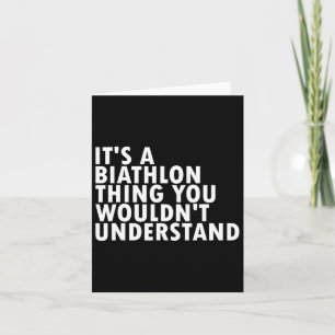 It's A Biathlon Thing Wintersport Cross Country Sk Card