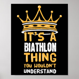 It's A Biathlon Thing You Wouldn't Understand Funn Poster