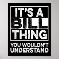 It's A Bill Thing You Wouldn't Understand Bill Chr