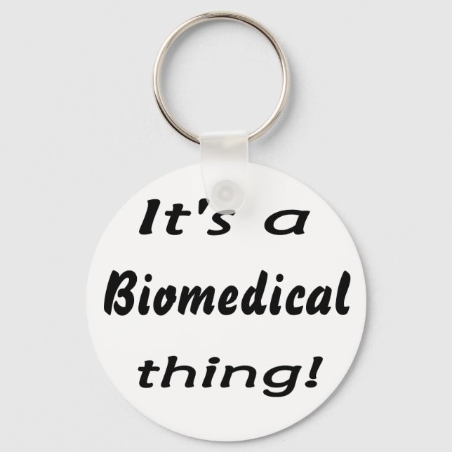 It's a biomedical thing! key ring (Front)