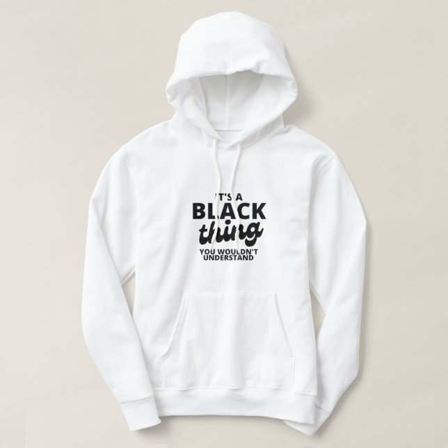 It's a Black Thing Basic Hooded Sweatshirt (Design Front)