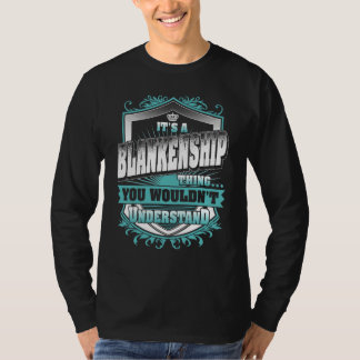 It's A Blankenship Thing You Wouldn't Understand C T-Shirt