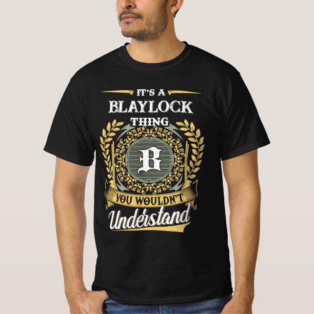 It's a BLAYLOCK Thing You Wouldn't Understand T-Shirt (Front)