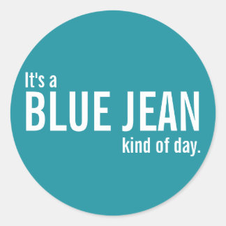 It's a Blue Jean Kind of Day Teal Casual Stickers