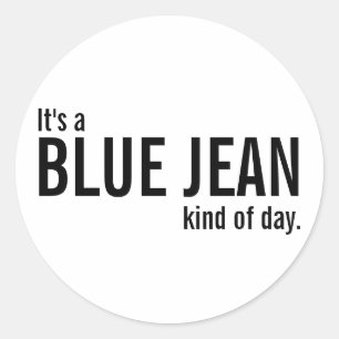 It's a Blue Jean Kind of Day White Casual Stickers