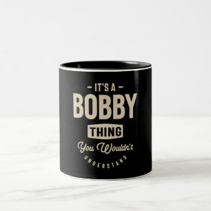 It's a Bobby Thing - Name Bobby Two-Tone Coffee Mug