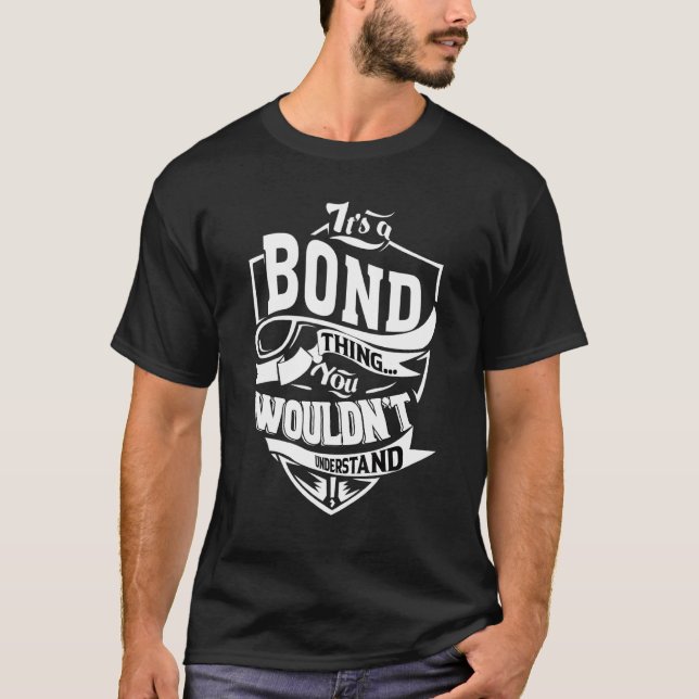 It's A Bond Thing   T-Shirt (Front)