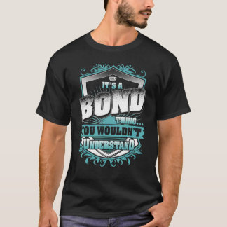 It's A Bond Thing You Wouldn't Understand Classic T-Shirt