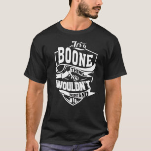 It's A Boone Thing T-Shirt