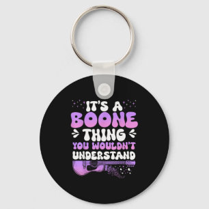 It's A Boone Thing You Wouldn't Understand Boone G Key Ring