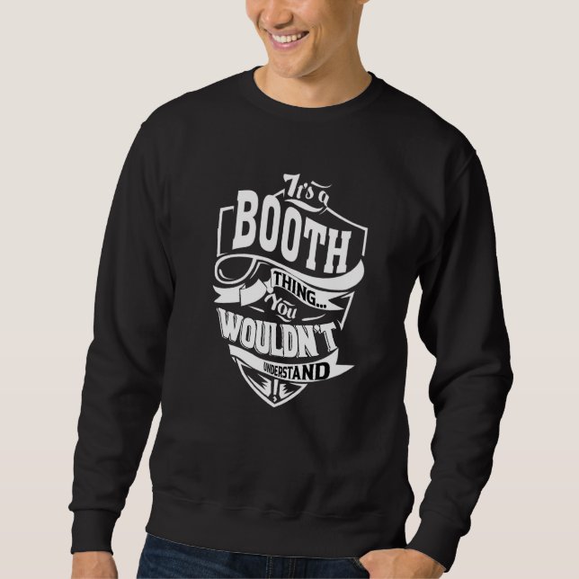 It's A Booth Thing Sweatshirt (Front)