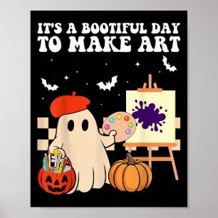 It's A Bootiful Day To Make Art Groovy Art Teacher Poster