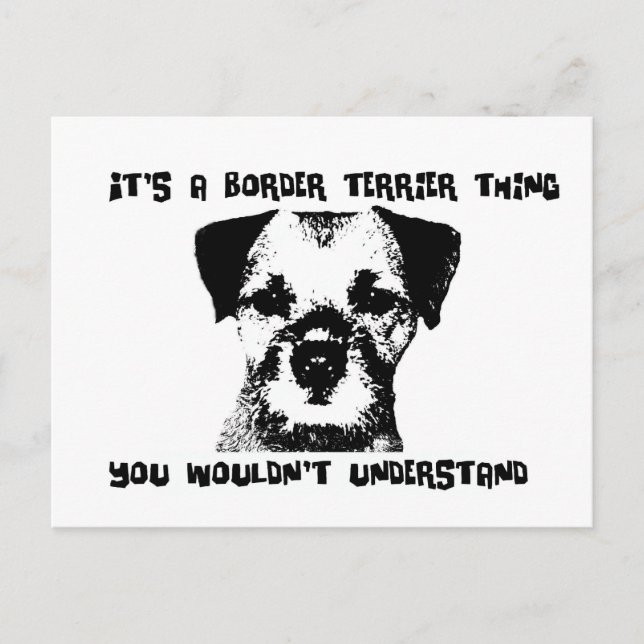 It's a Border Terrier thing ... Postcard (Front)