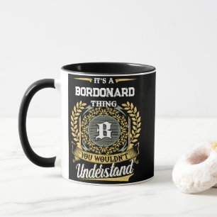 It's a BORDONARD Thing You Wouldn't Understand Mug