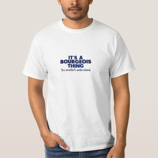 It's a Bourgeois Thing Surname T-Shirt (Front)