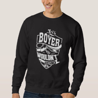 It's A Boyer Thing Sweatshirt
