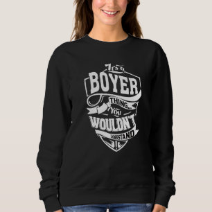 It's A Boyer Thing Sweatshirt