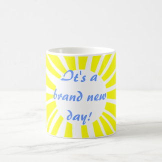 It's a brand new day! coffee mug