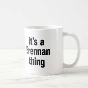 its a brennan thing coffee mug