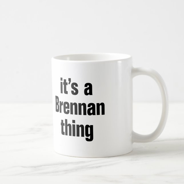 its a brennan thing coffee mug (Right)