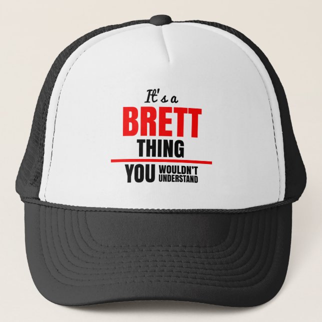 It's a Brett thing you wouldn't understand Trucker Hat (Front)