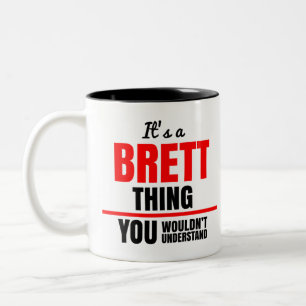 It's a Brett thing you wouldn't understand Two-Tone Coffee Mug