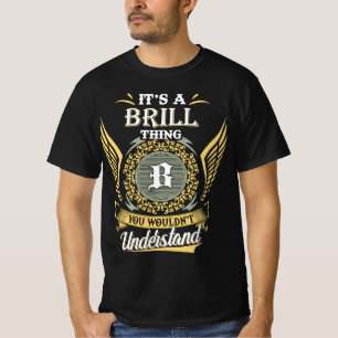 It's A Brill Thing You Couldn't Understand T-Shirt