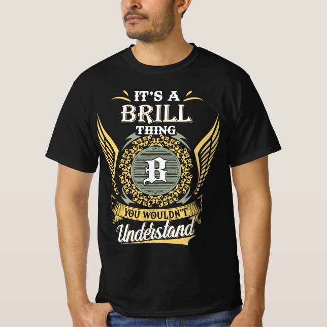 It's A Brill Thing You Couldn't Understand T-Shirt (Front)