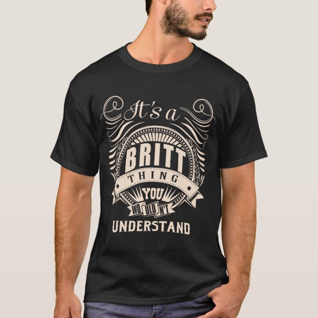 It's a BRITT thing you wouldn't understand T-Shirt (Front)