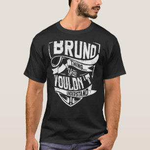 It's a BRUNO thing, You wouldn't understand T-Shirt