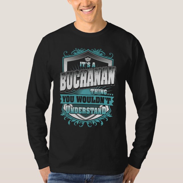 It's A Buchanan Thing You Wouldn't Understand Clas T-Shirt (Front)