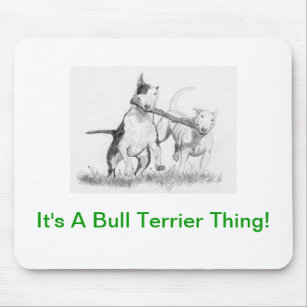 It's A Bull Terrier Thing! Mouse Mat